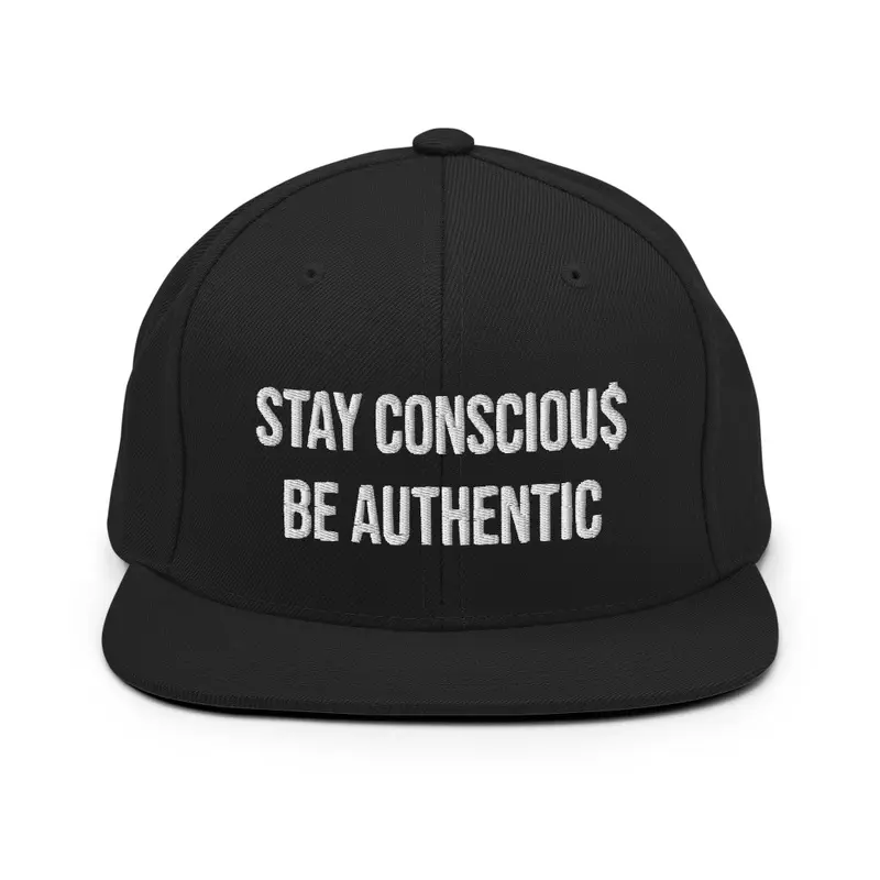 Stay Consciou$ Be Authentic Hat 